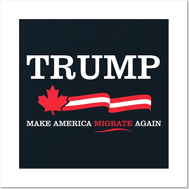 Make America Migrate Again Wall Art by fishbiscuit